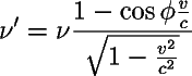 v' = v * (1 - cos(theta) * (v / c)) / (sqrt(1 - (v²/c²))